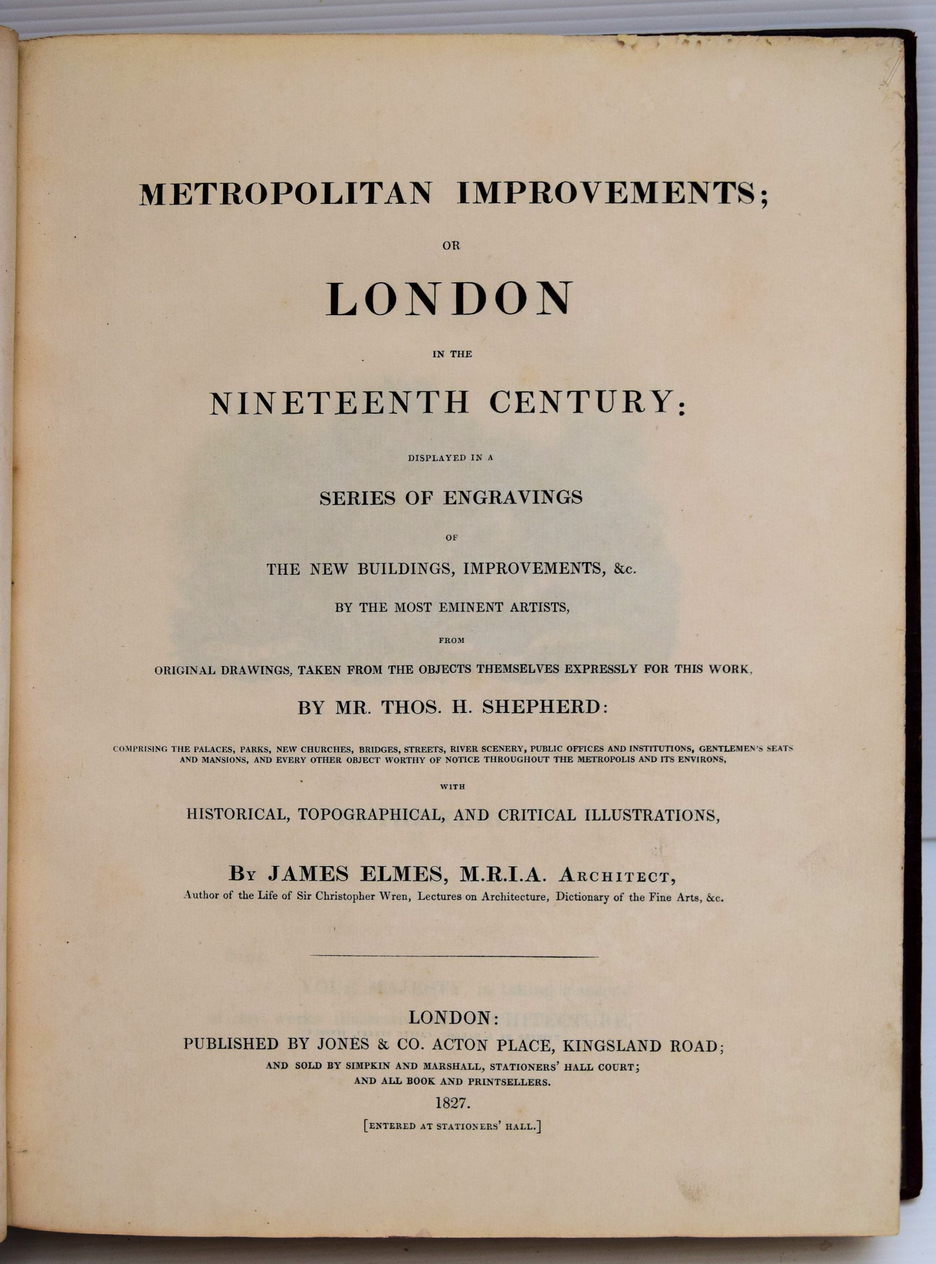 METROPOLITAN IMPROVEMENTS; OR LONDON IN THE NINETEENTH CENTURY: DISPLAYED IN A SERIES OF ENGRAVINGS OF THE NEW BUILDINGS, IMPROVEMENTS BY THE MOST EMINENT ARTISTISTS, FROM THE ORIGINAL DRAWINGS TAKEN FROM THE OBJECTS THEMSELVES EXPRESSLY FOR THIS WORK BY MR THOS H SHEPHERD, WITH HISTORICAL, TOPOGRAPHICAL & CRITICAL ILLUSTRATIONS BY JAMES ELMES - Image 3